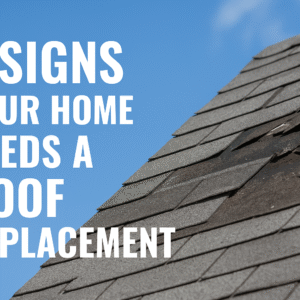 5 Signs Your Home Needs a Roof Replacement